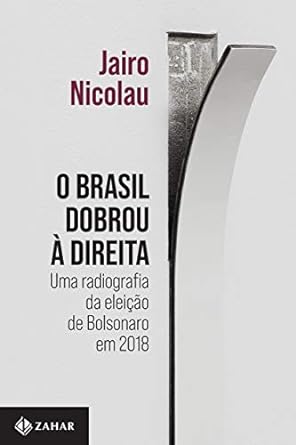 O Brasil Virou a Direita Jairo Nicolau Unknown